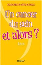 Un cancer du sein et alors ? Un cancer du sein et alors ?