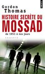 Histoires secrètes du Mossad - De 1951 à nos jours
