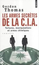 Les armes secrètes de la CIA - Tortures, manipulations et armes chimiques Les armes secrètes de la CIA - Tortures, manipulations et armes chimiques