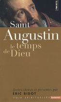 Saint Augustin - Le temps de Dieu
