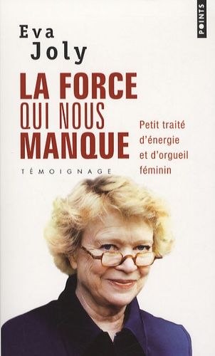 La force qui nous manque - Petit traité d'énergie et d'orgueil féminin