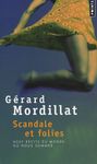 Scandales et folies - Neuf récits du monde où nous sommes