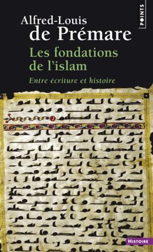 Les fondations de l'islam - Entre écriture et histoire