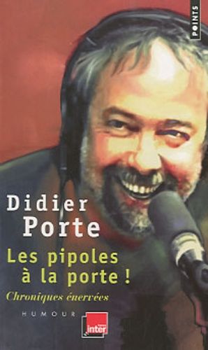 Les pipoles à la porte ! - Chroniques énervées du Fou du roi et de la Matinale de France Inter Les pipoles à la porte ! - Chroniques énervées du Fou du roi et de la Matinale de France Inter