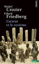 L'acteur et le système - Les contraintes de l'action collective