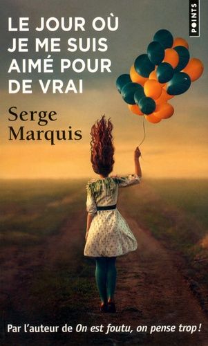 Le jour où je me suis aimé pour de vrai Le jour où je me suis aimé pour de vrai