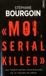 Moi, serial killer - Les terrifiantes confessions de Douze tueurs en série