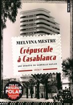 Crépuscule à Casablanca - Une enquête de Gabrielle Kaplan