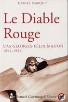 Le diable rouge - L'as Georges Félix Madon 1892-1924