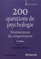 200 questions de psychologie - Neurosciences du comportement 200 questions de psychologie - Neurosciences du comportement