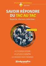 Savoir répondre du tac au tac - Répartie, discours, interview... Savoir répondre du tac au tac - Répartie, discours, interview...