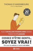 Cessez d'être gentil, soyez vrai ! - Edition 20e anniversaire