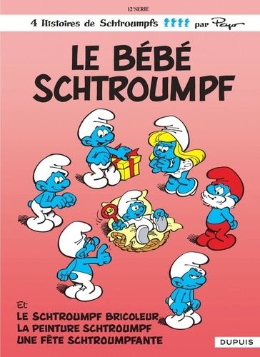 Les Schtroumpfs - Tome 12 - Le Bebe Schtroumpf Les Schtroumpfs - Tome 12 - Le Bebe Schtroumpf