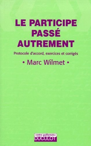 LE PARTICIPE PASSE AUTREMENT. Protocole d'accord, exercices et corrigés