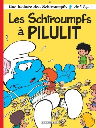 Les Schtroumpfs Lombard - Tome 31 - Les Schtroumpfs A Pilulit Les Schtroumpfs Lombard - Tome 31 - Les Schtroumpfs A Pilulit