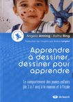 Apprendre à dessiner, dessiner pour apprendre - Le comportement des jeunes enfants (de 3 à 7 ans) à la maison et à l'école Apprendre à dessiner, dessiner pour apprendre - Le comportement des jeunes enfants (de 3 à 7 ans) à la maison et à l'école