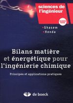 Bilans matière et énergétique pour l'ingénierie chimique - Principes et applications pratiques Bilans matière et énergétique pour l'ingénierie chimique - Principes et applications pratiques