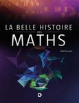 La belle histoire des maths La belle histoire des maths