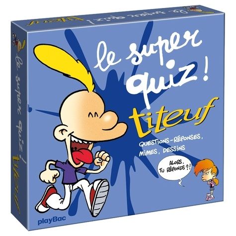 Le super quiz Titeuf - Questions-réponses, mimes, dessins