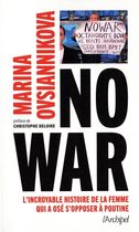 No war - Comment je me suis opposée à la propagande du Kremlin