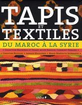 Tapis et textiles du Maroc à la Syrie - Tissages ruraux de l'Afrique du Nord et du Proche-Orient