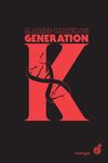 Génération K Tome 1