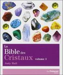 La bible des cristaux - Volume 1