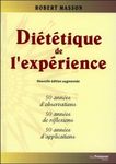 Diététique de l'expérience - 50 années d'observations, 50 années de réflexions, 50 années d'applications