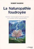 La naturopathie foudroyée - Mythes, mensonges et erreurs graves en nutrition