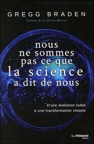 Nous ne sommes pas ce que la science a dit de nous - D'une évolution subie à une transformation choisie