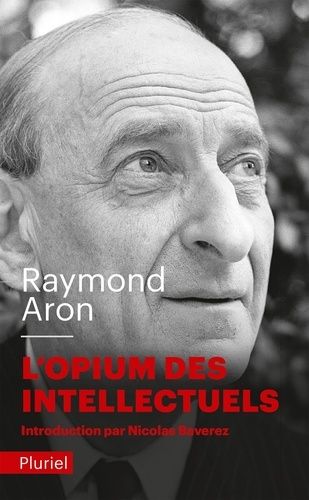 L'opium des intellectuels L'opium des intellectuels