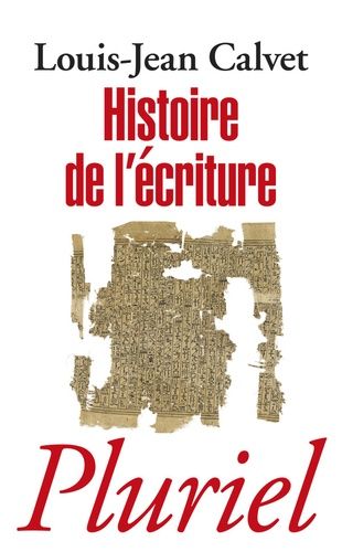 Histoire de l'écriture Histoire de l'écriture