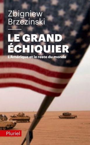 Le grand échiquier - L'Amérique et le reste du monde