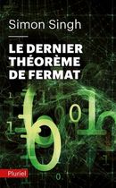 Le dernier théorème de Fermat - L'histoire de l'énigme qui a défié les plus grands esprits du monde pendant 358 ans