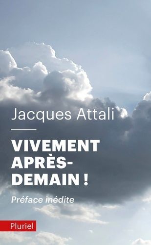 Vivement après-demain ! Vivement après-demain !