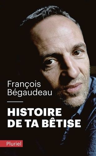 Histoire de ta bêtise Histoire de ta bêtise