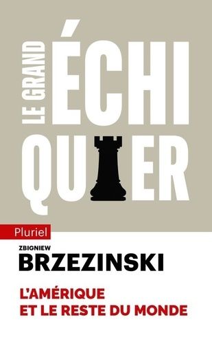 Le grand échiquier - L'Amérique et le reste du monde