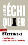 Le grand échiquier - L'Amérique et le reste du monde