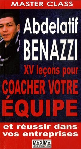 Abdelatif Benazzi, 24 Leçons pour coacher votre équipe et réussir dans vos entreprises