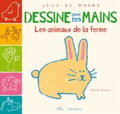 Dessine avec tes mains les animaux de la ferme Dessine avec tes mains les animaux de la ferme