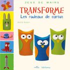 Transforme les rouleaux de carton