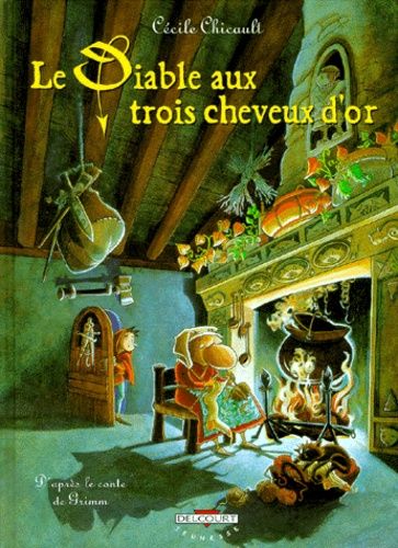 Le diable aux trois cheveux d'or Le diable aux trois cheveux d'or