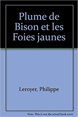 Plume de Bison et les Foies jaunes