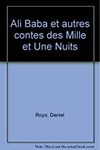 Ali Baba et autres contes des Mille et Une Nuits