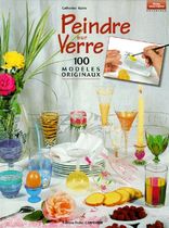 Peindre sur verre - 100 modèles originaux Peindre sur verre - 100 modèles originaux