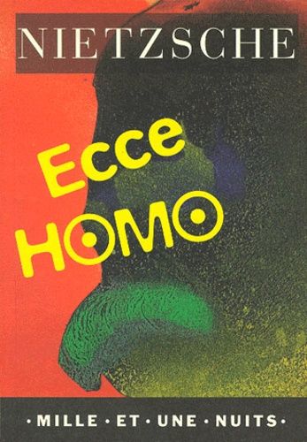 Ecce Homo - Comment on devient ce que l'on est
