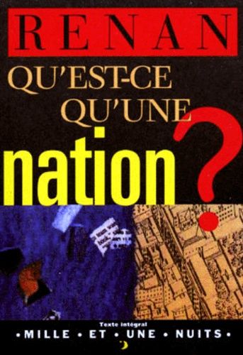 Qu'est-ce qu'une nation ? Qu'est-ce qu'une nation ?