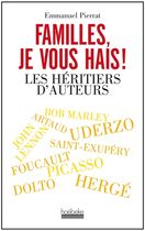 Familles, je vous hais ! - Les héritiers d'auteurs