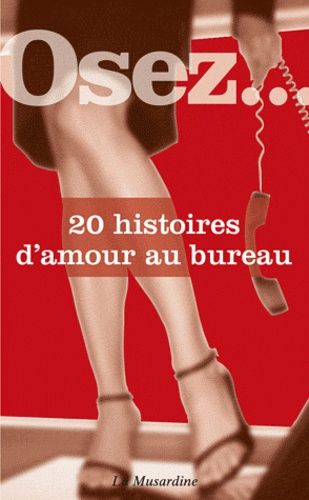 Osez 20 histoires d'amour au bureau Osez 20 histoires d'amour au bureau
