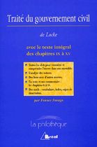 Traité du gouvernement civil - Avec le texte intégral des chapitres IX à XV Traité du gouvernement civil - Avec le texte intégral des chapitres IX à XV